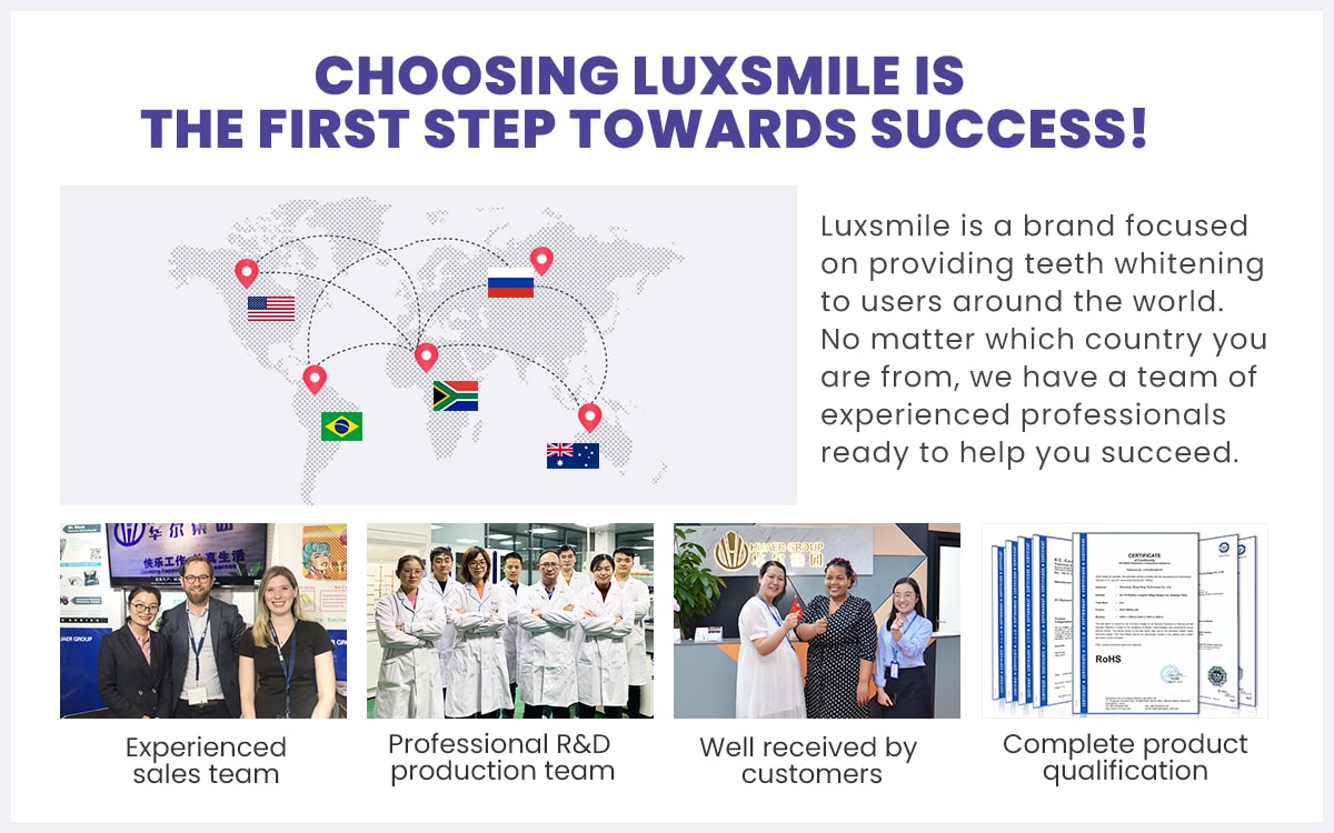 Luxsmile is a brand focused on providing teeth whitening, we have a team of experienced  ready to help you succeed